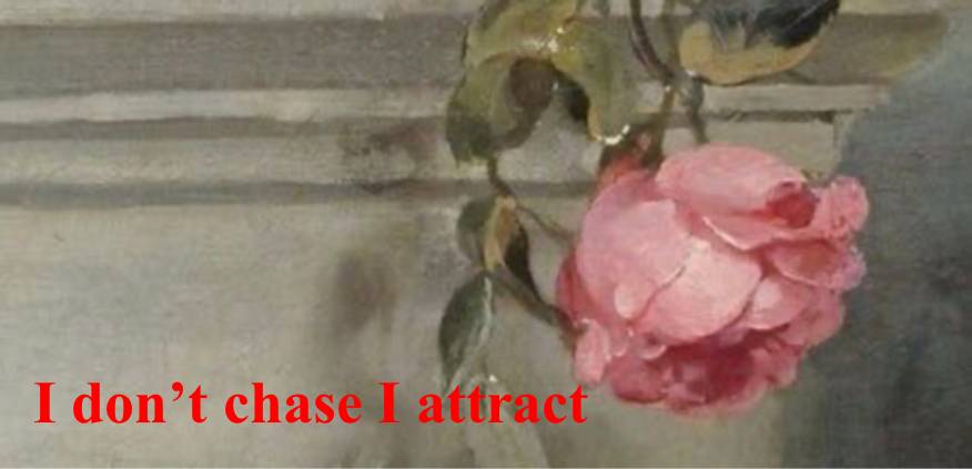 I don’t chase I attract អនុស្សរណៈ គំនិតធាតុក្រាហ្វិក[zcwiIS9KpoKrFUZgmyex]